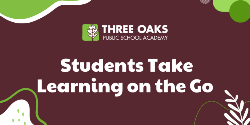Three Oaks Public School Academy Students Take Learning on the Go
